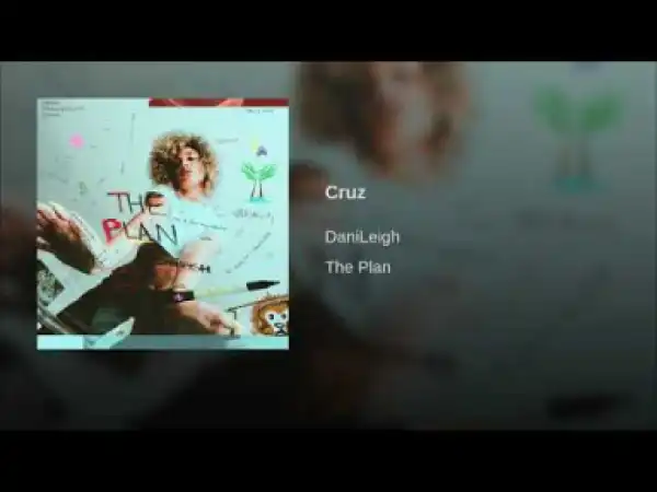 DaniLeigh - Cruz